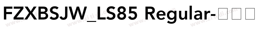 FZXBSJW_LS85 Regular字体转换
